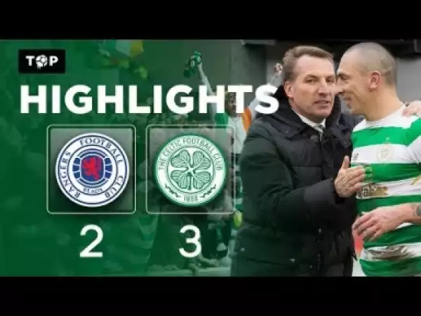 Video: Rangers vs Celtic 2-3 All Goals Highlights 12/03/18 HD